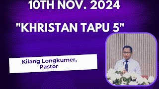 Kilang Longkumer Pastor  Khristan Tapu 5  Amos 5 2123  10th Nov 2024 [upl. by Waylen]