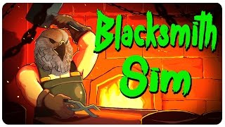 Blacksmith Simulator Gameplay  Respect My Authority  Lets Play Blacksmith Sim [upl. by Betsy]