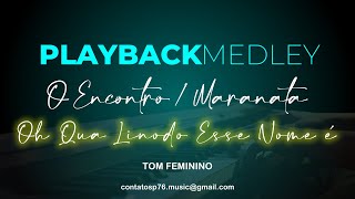 PLAYBACK CONGRESSO  MEDLEY O EncontroMaranataOh Quão Lindo esse Nome é Tom Ambos [upl. by Stretch]