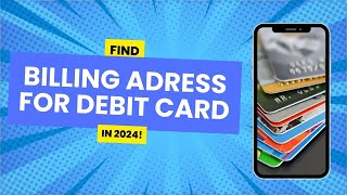 How to Find Billing Address For My Debit Card Easy Guide [upl. by Aveneg]