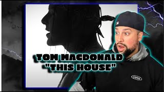 FIRST TIME LISTENING  Tom MacDonald  quotThis Housequot  THIS IS ONE OF THEM MAIN ONES CRAZY [upl. by Neztnaj]