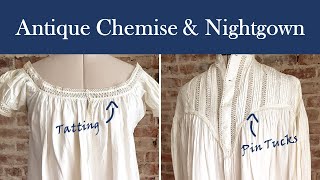 Examining an Antique Victorian Chemise amp Nightgown [upl. by Hubble]