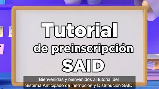 Tutorial del Sistema Anticipado de Inscripción y Distribución SAID [upl. by Lindsay]