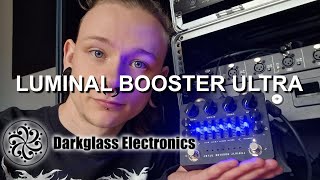 Darkglass Electronics LUMINAL BOOSTER ULTRA DEMO  Info  Thomas OMalley [upl. by Karp]