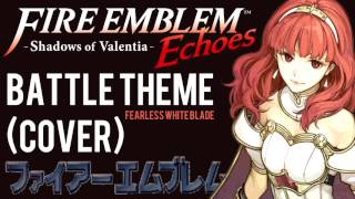 Fire Emblem EchoesGaiden  Battle 1Fearless White Blade COVER  Sebastian Kingsley [upl. by Ayhtak]