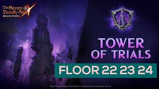 NEW TOWER OF TRIALS FLOOR 22 23 24 EZ PZ  7DS GRAND CROSS [upl. by Anavi]