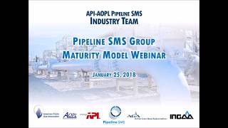 API RP 1173 Pipeline Safety Management Systems Maturity Model Webinar [upl. by Jamaal]