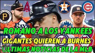 ÚLTIMAS NOTICIAS DE LA MLB ROMANO A LOS YANKEES BURNES A LOS GIGANTES SOTO A LOS METS [upl. by Elrem]