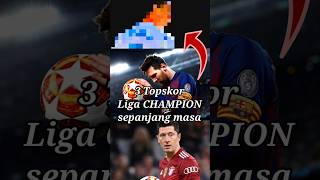 3 TOPskor Liga CHAMPION sepanjang masa  Top 3 CHAMPION league top scorers of all time shortvideo [upl. by Amitarp]