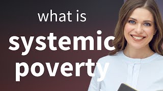 Understanding Systemic Poverty A Guide for English Learners [upl. by Maryly]