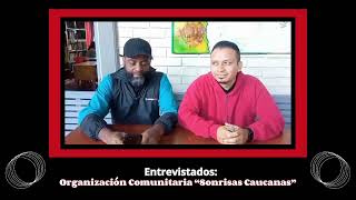 Entrevista con los miembros de la organización comunitaria sonrisas caucanas [upl. by Eirffej]