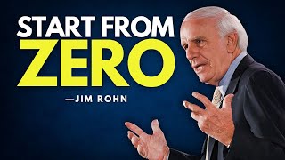 START FROM ZERO DO IT ALONE  LIFE LESSON YOU NEED TO HEAR  Jim Rohn Motivation [upl. by Kcirred72]