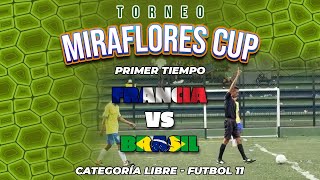 ⚽ Francia 🇫🇷 vs Brasil 🇧🇷  Torneo Miraflores Cup  Categoría Libre ⚽ [upl. by Birkett]