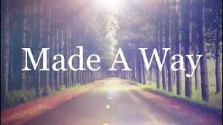 Made A Way  Travis Greene Lyrics [upl. by Enytnoel]