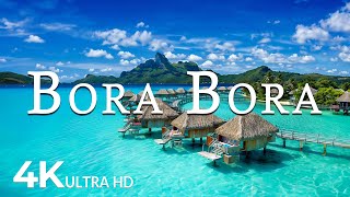 FLYING OVER BORA BORA 4K UHD  Soothing Music Along With Beautiful Nature Video  4K Video UltraHD [upl. by Eiffub]