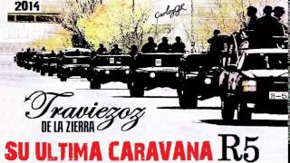 ◄SU ULTIMA CARAVANA R5►TRAVIEZOZ DE LA ZIERRA  2014 [upl. by Bertha]