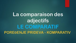 FRANCUSKI JEZIK772021 La comparaison des adjectifs Poređenje prideva  KOMPARATIV [upl. by Krein]