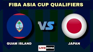 Japan vs Guam Island  FIBA Asia Cup Qualifiers Live Scoreboard [upl. by Abey]