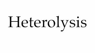 How to Pronounce Heterolysis [upl. by Bryant]