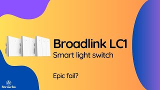 Broadlink LC1 smart light switch  the one NOT to buy [upl. by Jesselyn]