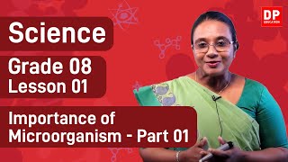 Lesson 01  Importance of Microorganism Part 01  Grade 08 Science in English [upl. by Letnohc957]