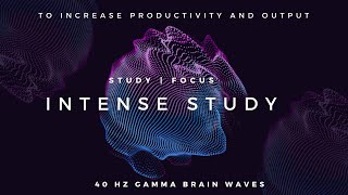 Intense Study  40Hz Gamma Binaural Beats to Increase Productivity and Focus [upl. by Aholah]