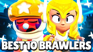 NEW BEST 10 BRAWLERS IN BRAWL STARS [upl. by Wilt]