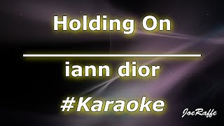 iann dior  Holding On Karaoke [upl. by Quinby393]