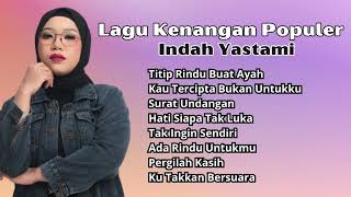 Lagu Kenangan Populer cover BY Indah Yastami  Kompilasi Lagu Lawas Terbaik [upl. by Lorusso466]