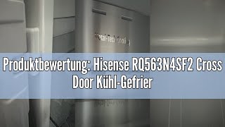 Produktbewertung Hisense RQ563N4SF2 Cross Door KühlGefrierkombination NoFrostPlus InverterKompr [upl. by Emeline734]