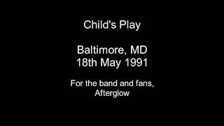 Childs Play  Baltimore MD  18th May 1991 [upl. by Mateo673]