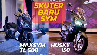 SKUTER BARU SYM  MAXSYM TL 508 DAN HUSKY 150 [upl. by Kohl]