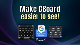 How to make GBoard easier to see LowVision VisuallyImpaired [upl. by Yvon]