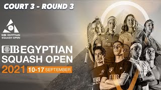 LIVE SQUASH CIB Egyptian Open 2021  Court 3 Livestream  Rd 3 Pt1 [upl. by Knut144]