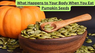 What Happens to Your Body When You Eat Pumpkin seed everyday [upl. by Ahtivak677]