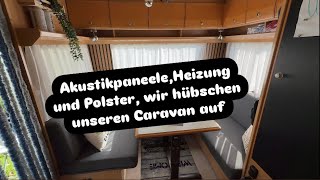 Akustikpaneele Heizung und Polster  wir hübschen unseren Caravan auf [upl. by Ecirted]