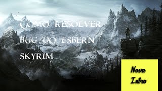 Como Resolver Bug do Esbern Skyrim [upl. by Dougie]