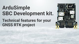 Product overview ArduSimple SBC Development kit  technical features for your GPSGNSS RTK project [upl. by Etnahc660]