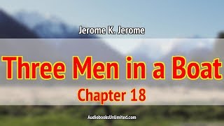 Three Men in a Boat Audiobook Chapter 18 with subtitles [upl. by Corwun909]