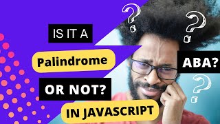 Is It a Palindrome Simple JavaScript Palindrome Checker Explained [upl. by Aelem]