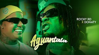 ROCHY RD  DONATY  AGUANTALA  VIDEO OFICIAL [upl. by Brandyn838]