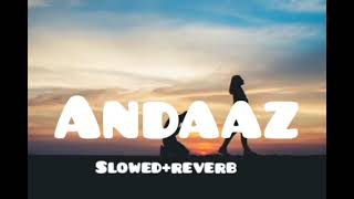 andaaz song ll miel ll bas yaara tere Maaran da andaaz slowed Reverb song lofi mashup UPVISHAL10K [upl. by Zullo]