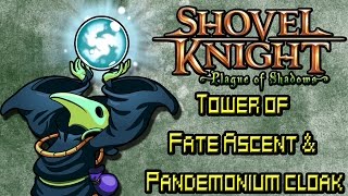 Shovel Knight Plague of Shadows Walkthrough Tower of Fate Ascent amp Pandemonium Cloak Pt 13 [upl. by Man]