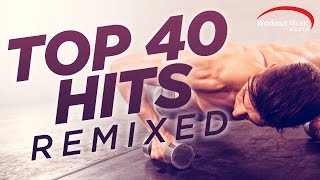 Workout Music Source  Top 40 Hits Remixed 128 BPM [upl. by Nonnag]