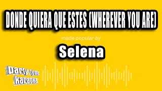 Selena  Donde Quiera Que Estes Wherever You Are Versión Karaoke [upl. by Meensat]