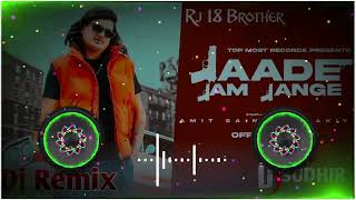 Jaade Jam Jange Dj Remix  Amit Saini Rohtakiya Dj Remix Song  4D Vibration  Compitition Mix [upl. by Shirlie880]