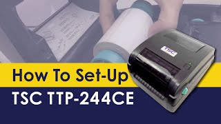 How to SetUp a TSC TTP244CE Label Printer [upl. by Notsrik]