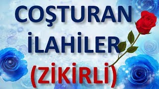 COŞTURAN İLAHİLER Zikirli İlahiler  İlahiler İlahi Dinle [upl. by Autumn119]