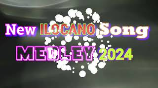 NEW ILOCANO SONG MEDLEY 2024 [upl. by Nessy316]