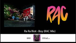 Ra Ra Riot  Boy RAC Mix [upl. by Assiran]